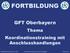 FORTBILDUNG. GFT Oberbayern. Thema Koordinationstraining mit Anschlusshandlungen