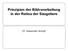 Prinzipien der Bildverarbeitung in der Retina der Säugetiere. Dr. Alexander Schütz