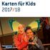 Karten für Kids 2017/18. Karten und Kultur