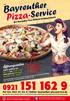 Pizza-Service. Öffnungszeiten. Per Fax: Online: bayreuther-pizzaservice.de. Ihre Bayreuther Pizza Bäckerei im Mainauenpark