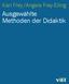 Karl Frey / Angela Frey-Eiling. Ausgewählte Methoden der Didaktik