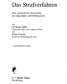 Das Strafverfahren. Eine systematische Darstellung mit Originalakte und Fallbeispielen. C.F.Müller Verlag Heidelberg. 4., neu bearbeitete Auflage