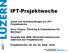 IPT-Projektwoche. Input und Arbeitsaufträge zur IPT- Projektwoche. Kern-Thema Pitching & Präsentieren für Startups
