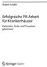 Robert Schäfer. Erfolgreiche PR-Arbeit. für Krankenhäuser. Patienten, Ärzte und Zuweiser. gewinnen. 4^ Springer Gabler