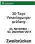 30-Tage Veranlagungsprüfung. 04. November 03. Dezember Zweibrücken