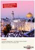 Flüge mit Lufthansa ab/bis Berlin Übernachtungen in 4-Sterne Hotels Inklusive aller Ausflüge, Begegnungen und Vorträge! Israel