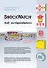 SHOCKWATCH. Stoß- und Kippindikatoren. Transportkontrolle für schock- und kippempfindliche Produkte. Volle Kontrolle über die komplette Logistikkette