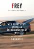 FREY WER DENKT HEUTE SCHON AN ÜBERÜBERMORGEN? WIR. DIE FREY 5-JAHRES- GARANTIE
