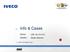 Info & Cases. Market: Speaker: CZE, UK, D-A-CH Robert Giannice. Technical Support Iveco