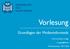 Vorlesung. Grundlagen der Medieninformatik. Prof. Dr. Antonio Krüger.