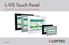 L-VIS Touch Panel. Control is just a touch away. Deutsch