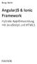 Bengt Weiße. AngularJS & lonic. Framework. Hybride App-Entwicklung. mit JavaScript. und HTML5 HANSER