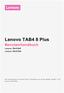 Lenovo TAB4 8 Plus. Benutzerhandbuch. Lenovo TB-8704F Lenovo TB-8704X