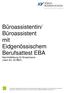 Büroassistentin/ Büroassistent mit Eidgenössischem Berufsattest EBA Nachholbildung für Erwachsene (nach Art. 32 BBV)