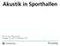 Akustik in Sporthallen. Prof. Dr.-Ing. Philip Leistner Stuttgart, 14. und 15. November 2017