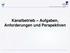 Ein Betrieb mit zertifiziertem Managementsystem. Kanalbetrieb Aufgaben, Anforderungen und Perspektiven