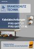 BRANDSCHUTZ TECHNIK B T. Invented by svt. Kabelabschottungen PYRO-SAFE CT PYRO-SAFE CT ML. Kabelabschottung in Wänden, Decken und unter Systemböden