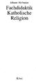 Fachdidaktik Katholische Religion