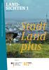 Stadt Land plus. Mai Innovative Systemlösungen für eine integrierte Stadt-Land-Entwicklung. LandSichten1/2014