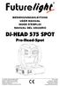 DJ-HEAD 575 SPOT. Pro-Head-Spot BEDIENUNGSANLEITUNG USER MANUAL MODE D'EMPLOI MANUAL DEL USUARIO