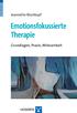 Emotionsfokussierte Therapie Grundlagen, Praxis, Wirksamkeit