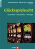 Friedrich M. Wurst Natasha Thon Karl Mann Herausgeber. Glücksspielsucht. Ursachen Prävention Therapie