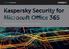 Kaspersky Security for Microsoft Office 365 NEXT-GENERATION-SCHUTZ FÜR  S
