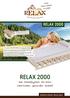 RELAX 2000 RELAX Das Schlafsystem für Ihren natürlichen, gesunden Schlaf! zuliebe! Natürlich schlafen. Besser leben.