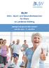 BLSV. Aktiv-, Sport- und Gesundheitswochen für Ältere im Landkreis Altötting. Bewegt und gesund älter werden vom 25. Juni 11.