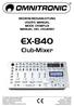 EX-840. Club-Mixer BEDIENUNGSANLEITUNG USER'S MANUAL MODE D'EMPLOI MANUAL DEL USUARIO