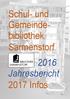 Schul- und Gemeindebibliothek. Sarmenstorf 2016 Jahresbericht 2017 Infos