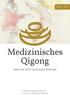 Medizinisches Qigong. Nach der Acht Harmonien Methode. TCM Gesundheitstraining nach Dr. med. univ. Christopher Po Minar