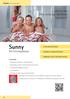 Sunny. ... weil uns das Preis-Leistungs-Verhältnis begeistert! Die Einstiegsklasse. Sunny Die Einsteigerklasse. In Alu und weiß lieferbar