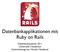 Datenbankapplikationen mit Ruby on Rails. Datenbanksysteme 2011 Universität Osnabrück Gastvorlesung von Nicolas Neubauer