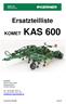 Ersatzteilliste KOMET KAS 600 KERNER. Maschinenbau GmbH Gewerbestraße 3 D Aislingen