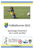 Sportanlage Schoofmoor am 7. und 8. Juli Unser Fußballturnier ist Teil des 3. Lilienthaler Sommerturniers mit
