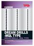 DREAM DRILLS -MQL TYPE CARBIDE DREAM DRILLS - MQL TYPE. Being the best through innovation - WITH COOLANT HOLES
