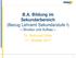 B.A. Bildung im Sekundarbereich (Bezug Lehramt Sekundarstufe I) Struktur und Aufbau Dr. Raimund Ditter 11. Oktober 2017