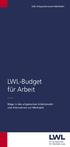 LWL-Integrationsamt Westfalen. LWL-Budget für Arbeit. Wege in den allgemeinen Arbeitsmarkt und Alternativen zur Werkstatt