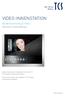 VIDEO-INNENSTATION BEDIENUNGSANLEITUNG INSTRUCTION MANUAL. Video-Innenstation mit digitalem 14,5 cm (5,7 ) TFT-Display in Aluminium eloxiert