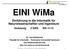 EINI WiMa. Einführung in die Informatik für Naturwissenschaftler und Ingenieure. Vorlesung 2 SWS WS 11/12