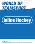 ENTSCHEIDE DEINEN AUFTRITT WORLD OF TEAMSPORT. Inline Hockey. Industriestrasse Embrach Telefon: