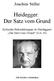 Heidegger: Der Satz vom Grund