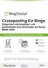 Crossposting für Blogs Blogartikel individualisiert und automatisiert und zeitversetzt auf Social Media teilen