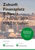 Zukunft Finanzplatz Schweiz 7. Februar 2019 WBZ St.Gallen