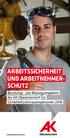 ARBEITSSICHERHEIT UND ARBEITNEHMER- SCHUTZ. Beratungs- und Bildungsangebote der AK Oberösterreich für Sicherheitsvertrauenspersonen 2018
