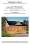 Installation manual. Log cabin FRKK Width 530 x Depth 380 cm Breite/Tiefe Largeur/Profondeur Lunghezza/Profondita Ancho/Profundidad