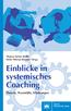 Thomas Stelzer-Rothe Heike Thierau-Brunner (Hrsg.) Einblicke in systemisches Coaching. Theorie, Praxisfälle, Erfahrungen
