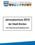 Jahresabschluss 2012 der Stadt Bretten. mit Rechenschaftsbericht