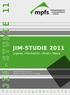JIM-STUDIE JIM-STUDIE Jugend, Information, (Multi-) Media. Basisuntersuchung zum Medienumgang 12- bis 19-Jähriger
